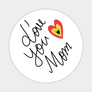 Love You Mom Magnet